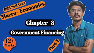 Government Finance Chapter 8 BBS 2nd Year Macro Economicsgovernment budget amp Deficit financing [upl. by Ailama532]