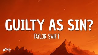 Taylor Swift  Guilty as Sin Lyrics [upl. by Marrilee]