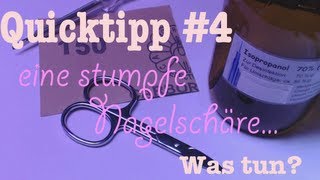 Quicktipp 4 stumpfe Nagelschere  Hilfe [upl. by Adnerol]