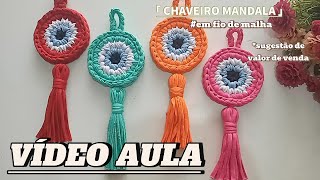 VÍDEO AULA CHAVEIRO MANDALA EM FIO DE MALHA [upl. by Rori856]