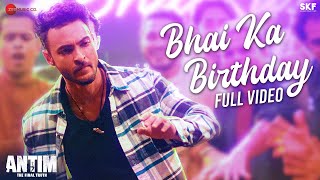 Bhai Ka Birthday  Full Video  ANTIM The Final Truth  Salman K Aayush  Sajid KHitesh MNitin R [upl. by Malina]