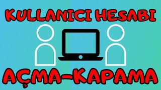 Bilgisayarda Yeni Kullanıcı Oturumu Açma ve Kullanıcı Hesabı Silme  Misafir Oturumu Açma ve Silme [upl. by Onida]