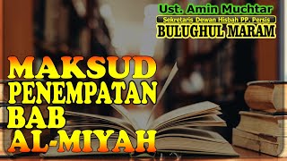 Maksud Penempatan Bab AlMiyah I Ustadz Amin Muchtar [upl. by Teeniv]