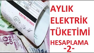 AYLIK ELEKTRİK TÜKETİMİ HESAPLAMA2 [upl. by Sublett]