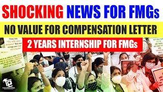 Shocking News for FMGs  No value for Compansation letter  2 years internship for FMGs [upl. by Silden]