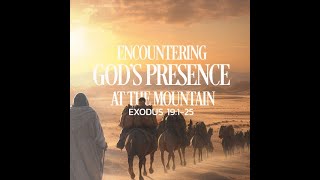 Encountering God’s Presence at the Mountain [upl. by Innek12]