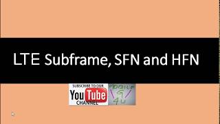 LTE Subframe SFN and HFN [upl. by Megen]