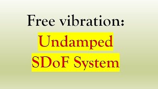 Free Vibration of undamped SDoF system [upl. by Kattie657]