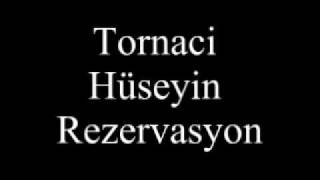 Tornaci Hüseyin Rezervasyon [upl. by Laetitia]