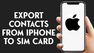 How To Export Contacts From iPhone To Sim Card [upl. by Nale]