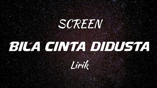 Bila Cinta Didusta  Screen  lirik video [upl. by Ferwerda]