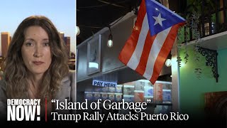 Puerto Rico Is an quotIsland of Garbagequot Outrage Grows over Trumps Racist amp Xenophobic NYC Rally [upl. by Isnyl]