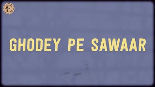 Amit Trivedi Amitabh Bhattacharya Sireesha Bhagavatula  Ghodey Pe Sawaar Lyrics [upl. by Bergerac74]