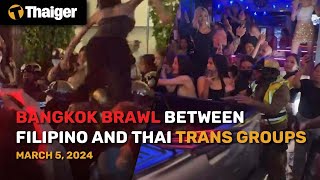 Thailand News Mar 5 Bangkok Brawl between Filipino and Thai trans groups [upl. by Octavian461]