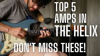 The 5 BEST Amps in the Helix  Vox Tones Marshall Tones and Dumble Tones [upl. by Tasia]