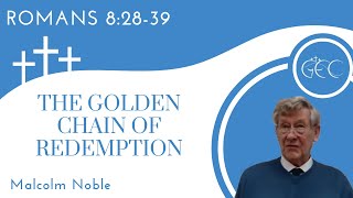 The golden chain of redemption Rom 82839 M Noble 192024 PM [upl. by Carberry267]