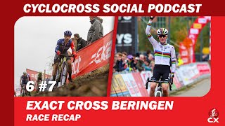 Exact Cross Beringen  Cyclocross Social Podcast S5E7 [upl. by Naloc]