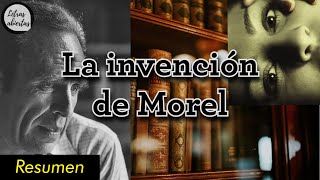 Resumen La invención de Morel de Adolfo Bioy Casares  Literatura en pocos minutos [upl. by Enitsyrhc]