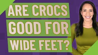 Are Crocs good for wide feet [upl. by Nallij]