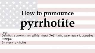 How to pronounce pyrrhotite  meaning [upl. by Nedle]