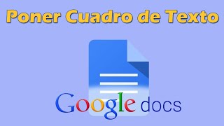 Como insertar cuadro de texto en Google docs [upl. by Atirhs]