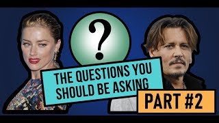 Johnny Depp amp Amber Heard Abuse Claims Questions you should be asking Part 2 [upl. by Arielle]