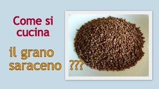 Come si cucina il GRANO SARACENO [upl. by Jerrome]