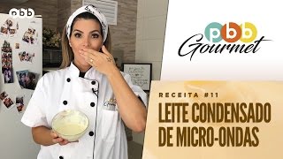 PBB Gourmet 11  Leite Condensado de Microondas [upl. by Emil211]