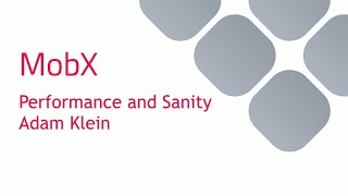 MobX Performance and Sanity  Adam Klein  ReactNYC [upl. by Christi]