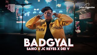 BADGYAL  SAIKO JC REYES DEI V  Letra  Lyric [upl. by Janey504]