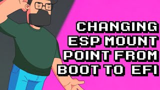 Moving ESP mount point to efi for faster boot times [upl. by Hebner]