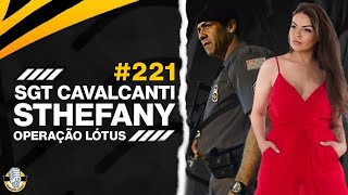 SGT CAVALCANTI amp STHEFANY OPERAÇÃO LÓTUS  SNIDERCAST 221 operacaolotus [upl. by Rozamond]