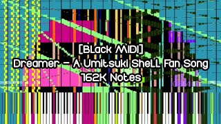 Black MIDI Dreamer  A Umitsuki Shell Fan Song  162K Notes [upl. by Atinas]