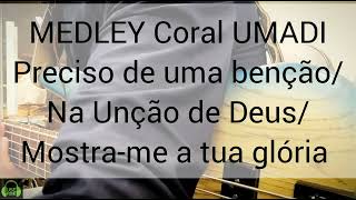 Medley Coral UMADI Preciso de uma Benção  Na Unção de Deus  Mostrame a Tua Glória [upl. by Mckinney]