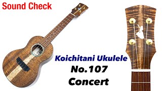 試奏【Koichitani Ukulele】No107 コンサートサイズ [upl. by Nairrod]