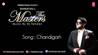 Chandigarh Song by Simarjit Bal Ft GSonu  The Masters Album [upl. by Eldwin]