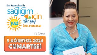 Sağlığım İçin Herşey 3 Ağustos Cumartesi Programı [upl. by Erodroeht]