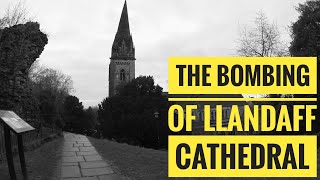 The Bombing of Llandaff Cathedral [upl. by Franci]