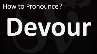 How to Pronounce Devour CORRECTLY [upl. by Ferdie]