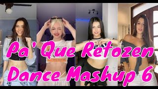 TikTok Pa Que Retozen Dance Mashup 6 [upl. by Xirdnek]