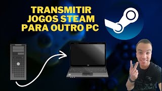 Transmitir Jogos Steam para um PCNotebook Fraco [upl. by Naziaf]