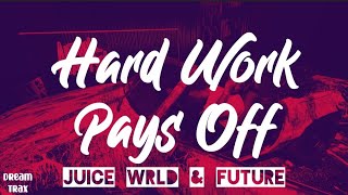 Future Juice WRLD  Hard Work Pays Off Lyrics [upl. by Titania282]