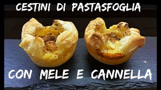 CESTINI DI PASTA SFOGLIA con Mele e Cannella  ricetta Facile e veloce [upl. by Annaig228]