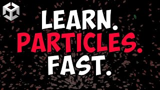 Learn EVERYTHING About Particles in Unity  Easy Tutorial [upl. by Ardyth]