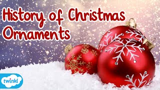 History of Christmas Ornaments amp Decorations  Where did the Christmas Ornament Tradition Come From [upl. by Narih309]