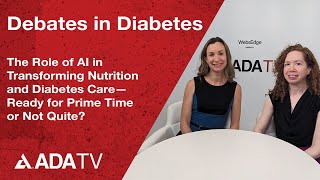 Debating Diabetes The Role of AI in Transforming Nutrition amp Diabetes Care Ready or Not Quite [upl. by Lansing]