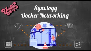 Synology and Docker Networking [upl. by Hoopes]