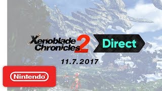 Xenoblade Chronicles 2 Direct 1172017 [upl. by Norrehs423]