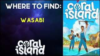 Where to Find  Wasabi  Coral Island [upl. by Ahtnammas558]