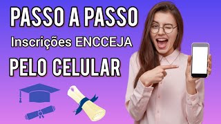 Como fazer inscrição do ENCCEJA 2022 pelo celular 📱 Passo a passo [upl. by Abrahan]